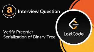 Verify Preorder Serialization of Binary Tree | Amazon Interview Question | Tree | LeetCode 331 | C++