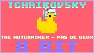 The Nutcracker - pas de deux|8 Bit Cover|Tchaikovsky| - BiTiDuck