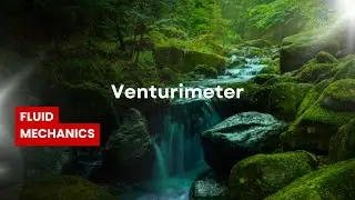 6.1 Venturimeter | Applications of Bernoulli's Equation | Fluid Mechanics