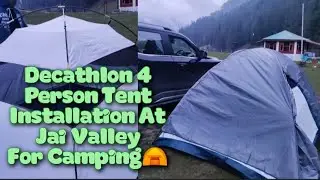 Quechua Tent 100 ⛺ Decathlon 4 Person Installation At Jai Valley For Camping⛺ 🥰