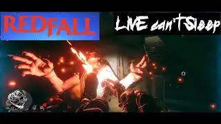 Redfall  - Can't sleep lets take on the boss