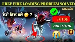 Free fire LOADING issue RESOLVED 😃 101% resolved
