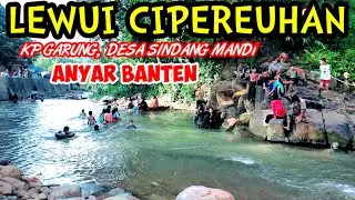 SETELAH LEWI MAUNG, KINI VIRAL LEWI CIPEREUHAN GARUNG || Wisata alam di Anyer