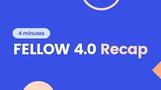 5 NEW FEATURES THAT LAUNCHED IN FELLOW 4.0 🚀 | Fellow.app