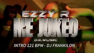 Ezzy R & Megadivo Produce - Me Jukeo - INTRO 121 BPM - DJ FRANKILON
