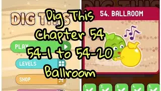 Dig This (Dig It) 54-1 to 54-20 Ballroom | Chapter 54 All levels