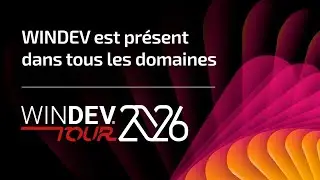 WINDEV TOUR 2026 : WINDEV est pr&eacute;sent dans tous les domaines