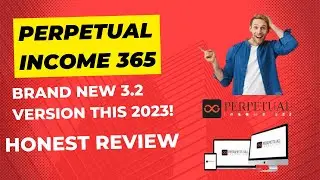 Perpetual Income 365 - Brand NEW 3.2 Version This 2023!  Perpetual income 365 REVIEW