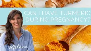 Can I have turmeric during pregnancy?