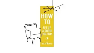 Setting Up A Room For Filming | How-To With Silent Images