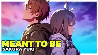 Nightcore - Meant To Be (Lyric Video) (Sakura Yuki)