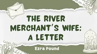The River Merchant's Wife: A Letter by Ezra Pound l Detailed Explanation in Hindi l Museebee-Lit 