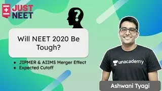 Will NEET 2020 Be Tough? | Just NEET | Ashwani Sir