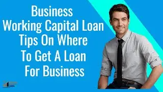 Business Working Capital Loan Tips On Where To Get A Loan For Business | (855)330-5656)