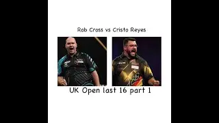 Rob Cross vs Cristo Reyes UK Open last 16  Part 1
