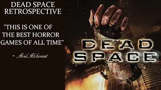 The Seventh Generation Retrospective - Dead Space - How EA Motive Can Improve The Original