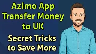 Transfer Money to UK via Azimo App | Secret Tricks to Save More