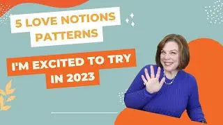 5 Love Notions Patterns I'm Excited to Try in 2023
