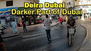 Deira Dubai | Less Developed Area of Dubai | Cheapest Market of Dubai | Complete Tour &History 4k HD