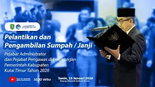 PELANTIKAN DAN PENGAMBILAN SUMPAH /JANJI PEJABAT DI LINGKUNGAN PEMKAB  KUTIM