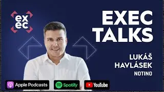 #63 exec talks: Luk&aacute;&scaron; Havl&aacute;sek (&scaron;&eacute;f e-commerce & innovations, Notino) &ndash;⁠⁠⁠⁠⁠⁠ Transformace Notina
