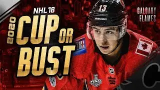CALGARY FLAMES REBUILD! 2020 CUP OR BUST (NHL 18 Franchise Mode)