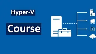 1  Microsoft Hyper V Course Introduction | Server 2012 | 2016 | 2019 For Beginners