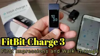 FitBit Charge 3 &mdash; первые впечатления и подробный обзор!