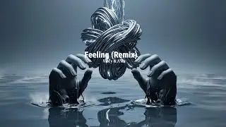 Vibfy & A’Ra  - Feeling  (Remix)