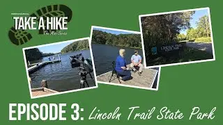 Take a Hike: The Mini-Series Episode 3, Lincoln Trail State Park
