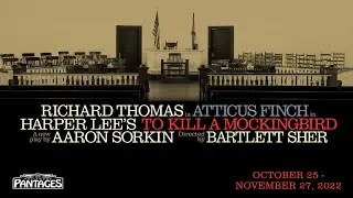 Harper Lee's TO KILL A MOCKINGBIRD &bull; Hollywood Pantages Theatre &bull; October 25 - November 27, 2022