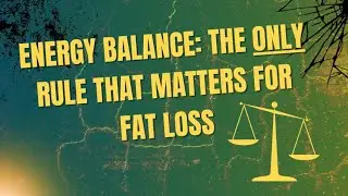 Energy Balance: The Only Rule for Fat Loss