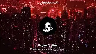 Bryan Collins - You can never take me down (Official Audio Visualizer)