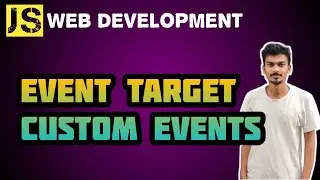 18) Event Target | Custom Events |Javascript for Web Development | JK CoDEVERSE