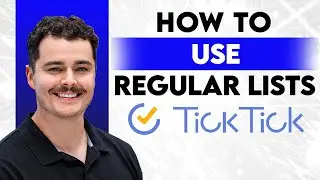 How To Use Regular Lists In TickTick [2026 Guide]