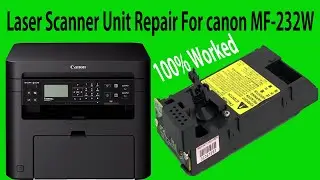 Canon MF232w Printer Laser Unit Repair || Laser Scanner Unit For Canon MF4410 MF4412 MF4420 MF4450