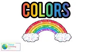 Colors! A Fun Learning Adventure with Global Learning TV