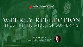 TRUST IN THE MIDST OF SUFFERING | Weekly Reflection | Fr. Eric Mah