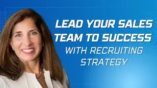Lead Your Sales Team to Success with recruiting Strategy || Anna Frazzetto