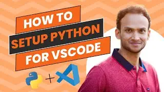 How to Setup Python for VSCode | Install Python and Setup VSCode for Windows
