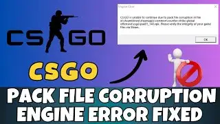 Fix Pack File Corruption Engine Error in CSGO on Windows 10/8/7 (2023 Updated)✅