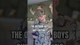 The OUTDOOR BOYS QUIT YouTube!?