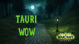 Tauri WOW - LEGION | World of Warcraft