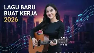 LAGU BARU ENAK BUAT KERJA 2026 | SLOW ROCK RELAXING
