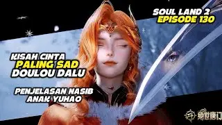 SOUL LAND II EPS 130 SUB INDO - SOUL LAND INDO (FELIX)