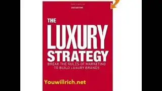 The Luxury Strategy: Break the Rules of Marketing to Build Luxury Brands