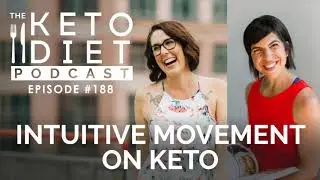 Intuitive Movement on Keto | The Keto Diet Podcast Ep 188 with Brooke Benlifer