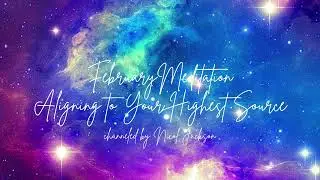 February Meditation Aligning to Your Highest Source #meditation #lightlanguage