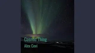 Cosmic Thing (Part 1)