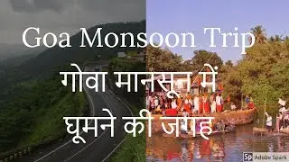 Goa in Monsoon | Amazing goa monsoon trip | travel goa in monsoon | goa monsoon offbeat activities